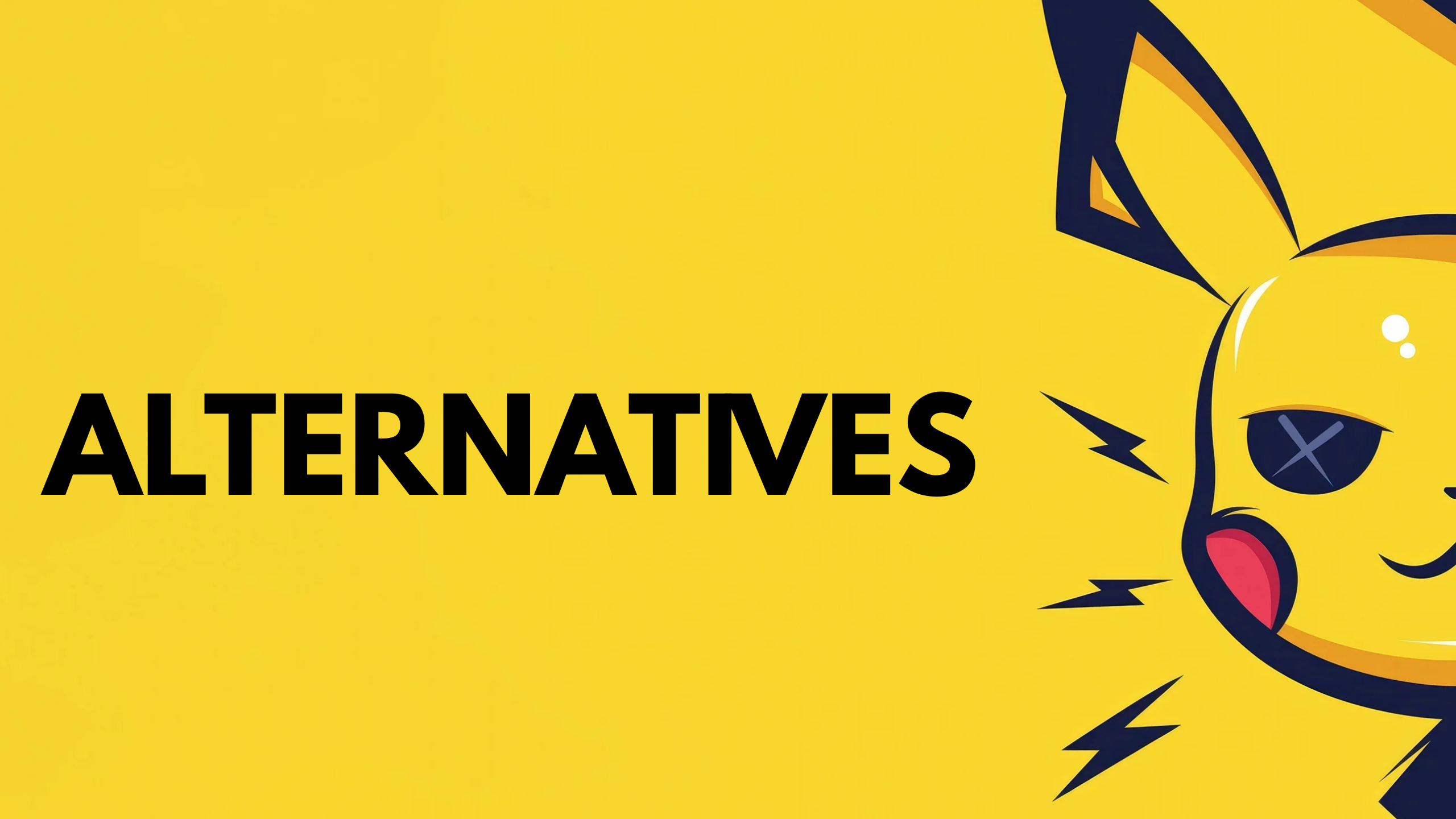 Alternatives